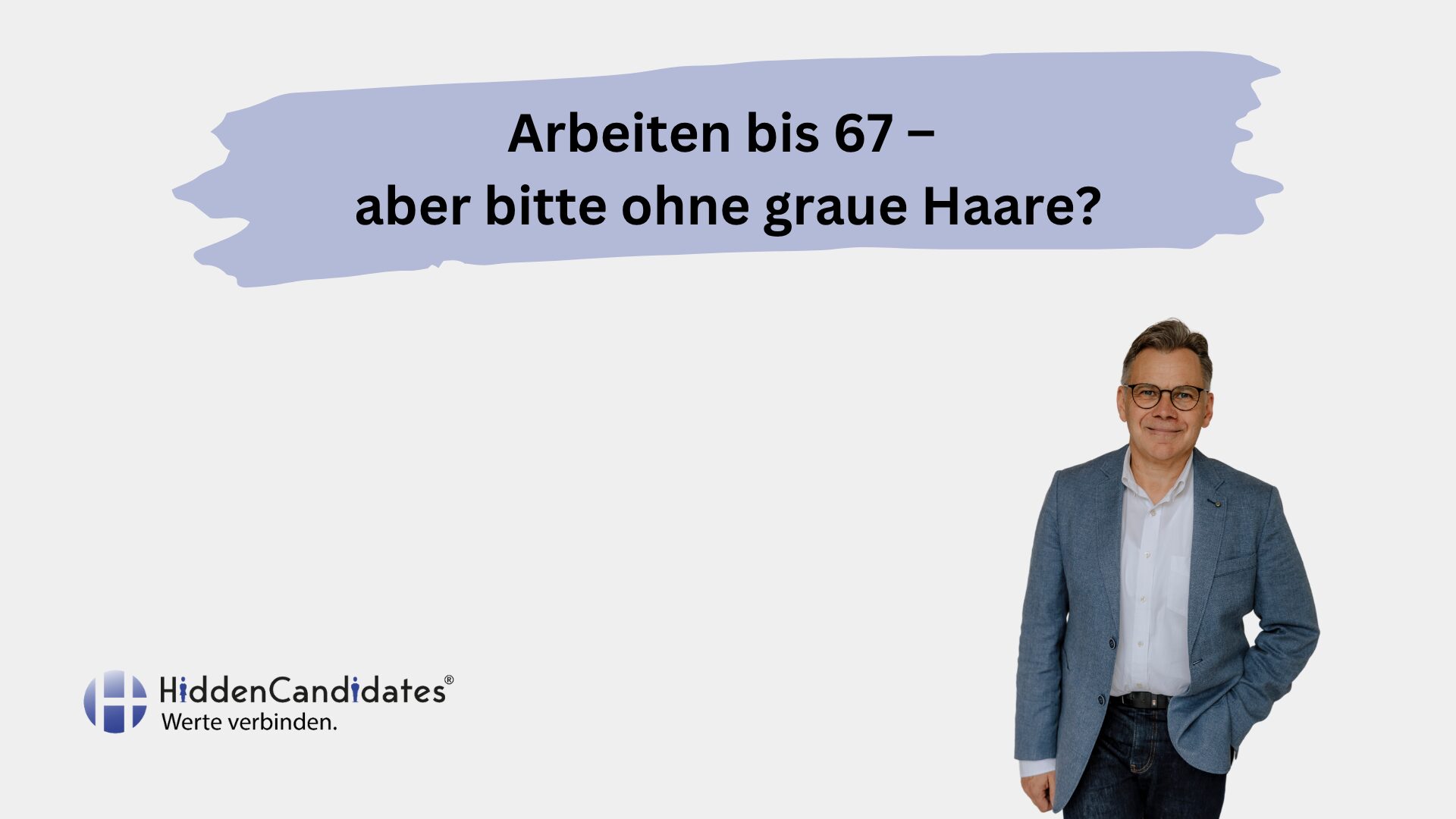 Arbeit bis 67 - Blog Beitrag