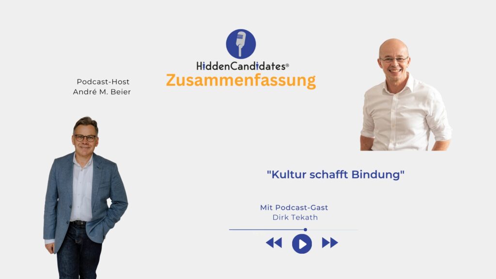 Kultur schafft Bindung - Dirk Tekath- Podcast HiddenCandidates - Zusammenfassung