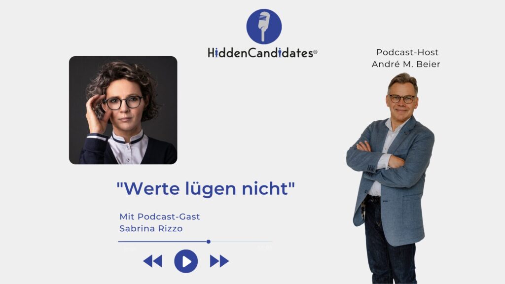 Werte lügen nicht - Sabrina Rizzo- Podcast HiddenCandidates - Blog