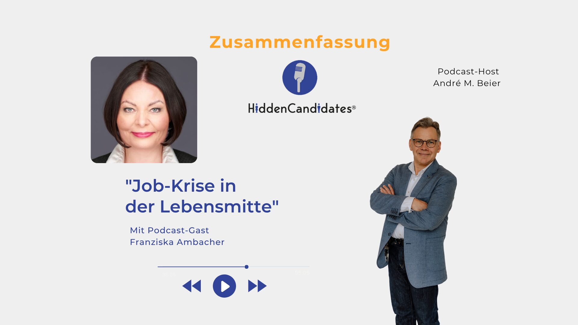 Zusammenfassung Job-Krise in der Lebensmitte - Franzsika Ambacher- Podcast HiddenCandidates - Blog